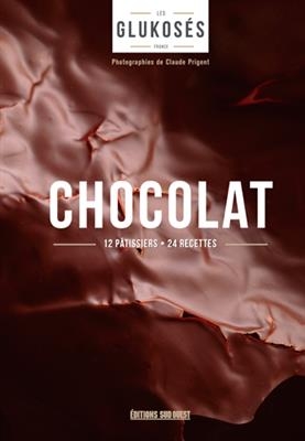 Chocolat : 12 pâtissiers, 24 recettes