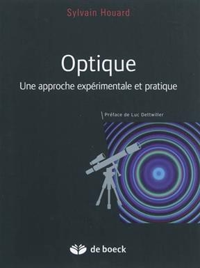 Optique : une approche exp&eacute;rimentale et pratique -  Houard