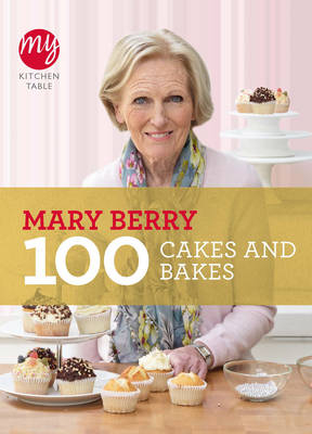 My Kitchen Table: 100 Cakes and Bakes -  Mary Berry