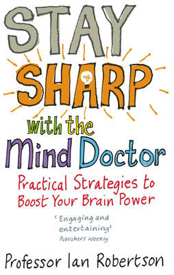 Stay Sharp With The Mind Doctor -  Ian Robertson