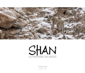 Shan : la panth&egrave;re des neiges - Francis Hirn