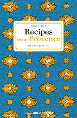 The best recipes from Provence - Christian (1949-....) Etienne