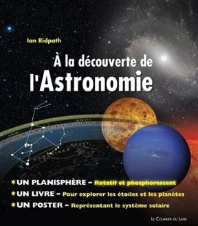 A la d&eacute;couverte de l'astronomie - Ian (1947-....) Ridpath