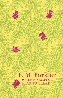 Where Angels Fear to Tread -  E M Forster