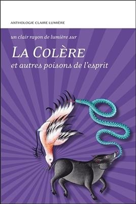 La col&egrave;re et autres poisons de l'esprit -  Collectif