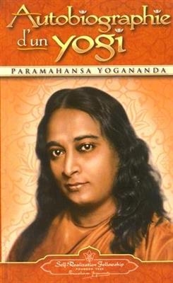 Autobiographie d'un yogi -  Paramahansa Yogananda