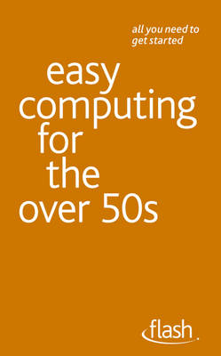 Easy Computing for the Over 50s: Flash -  Bob Reeves