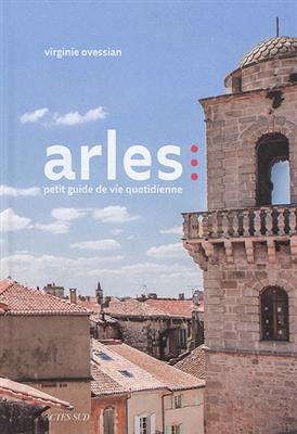 Arles : petit guide de vie quotidienne