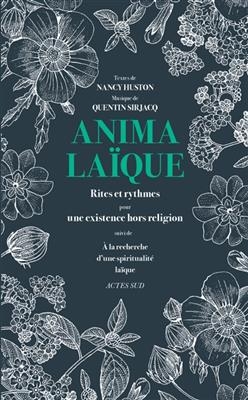 Anima laïque : rites et rythmes pour une existence hors religion. A la recherche d'une spiritualité laïque