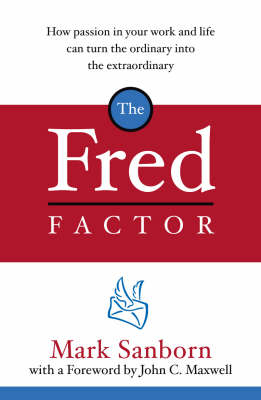 Fred Factor -  Mark Sanborn