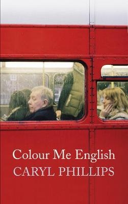 Colour Me English -  Caryl Phillips