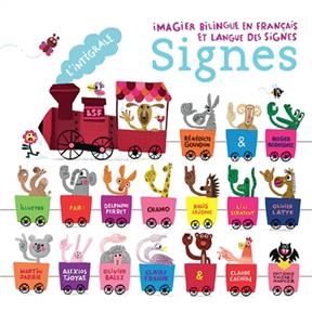 Signes : l'int&eacute;grale : imagier bilingue en fran&ccedil;ais et langue des signes - B&eacute;n&eacute;dicte Gourdon, Roger Rodriguez