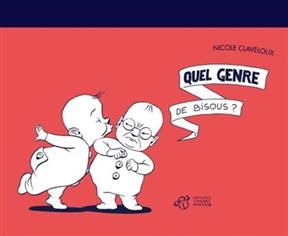 Quel genre de bisous ? - Nicole Claveloux