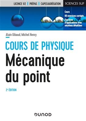 Cours de physique : mécanique du point : cours, 60 exercices corrigés, exercices d'applications avec solutions détail...