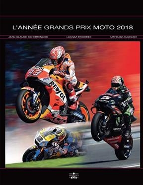 L'année Grands Prix moto 2018 - J.-C. Schertenleib, L. Swiderek, M. Jagielski