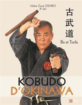 Kobudo d'Okinawa. Bo et Tonfa
