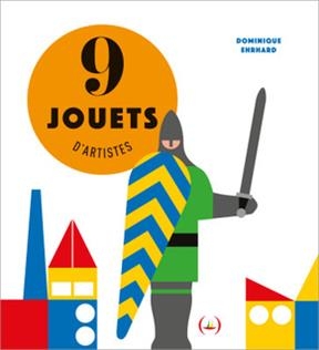 9 jouets d'artistes - Dominique Ehrhard