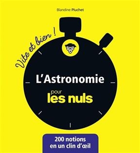 L'astronomie pour les nuls : 200 notions en un clin d'oeil