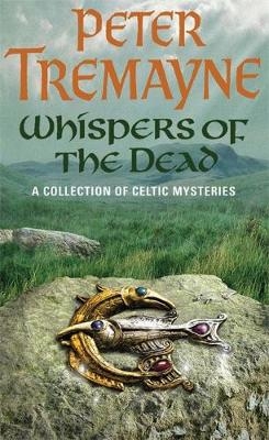 Whispers of the Dead (Sister Fidelma Mysteries Book 15) -  Peter Tremayne