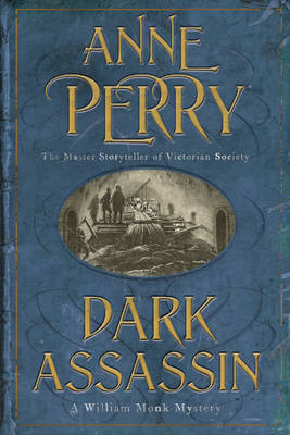 Dark Assassin (William Monk Mystery, Book 15) -  Anne Perry