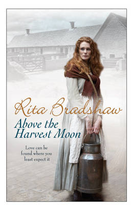 Above The Harvest Moon -  Rita Bradshaw