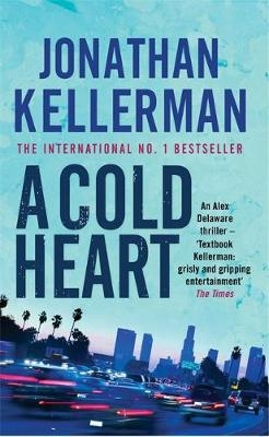 Cold Heart (Alex Delaware series, Book 17) -  JONATHAN KELLERMAN