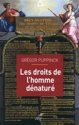 Les droits de l'homme d&eacute;natur&eacute; - Gr&eacute;gor Puppinck