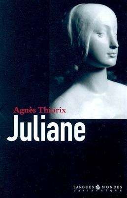 Juliane : une vie - Marguerite-Marie Thiollier