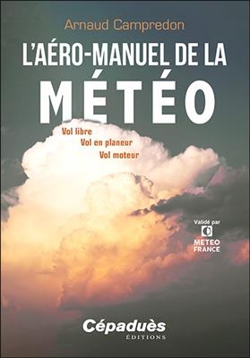 L'aéro-manuel de la météo : vol libre, vol en planeur, vol moteur