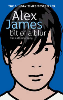 Bit Of A Blur -  Alex James