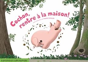 Cochon, rentre &agrave; la maison ! - Yannick Lefran&ccedil;ois