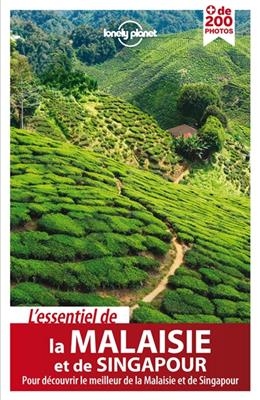 L'essentiel de la Malaisie et de Singapour : pour découvrir le meilleur de la Malaisie et de Singapour