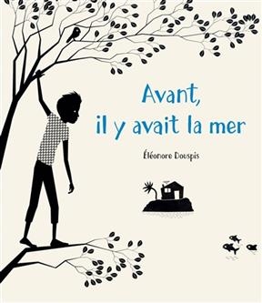 Avant, il y avait la mer - El&eacute;onore Douspis