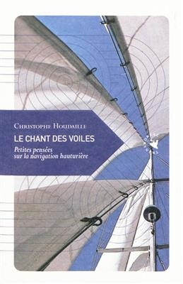 LE CHANT DES VOILES -  HOUDAILLE CHRISTOPHE