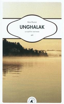 UNGHALAK  LA QUETE SAUVAGE -  HAFEZ KIM