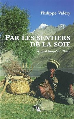 PAR LES SENTIERS DE LA SOIE - A PIED JUS