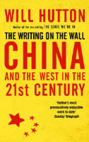 Writing On The Wall: China And The West In The 21St Century -  Will Hutton