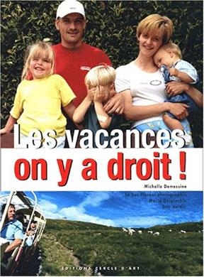 Les vacances, on y a droit !