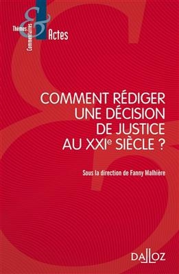 Comment r&eacute;diger une d&eacute;cision de justice au XXIe si&egrave;cle ? - Fanny Malhiere