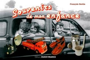 Souvenirs de mon enfance - Fran&ccedil;ois (1951-....) Bertin