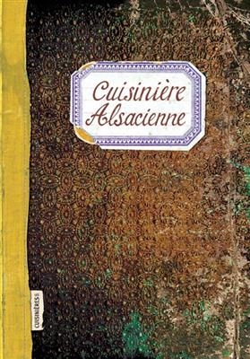 Cuisini&egrave;re alsacienne -  Mignot Caroline Ezgulian Sonia