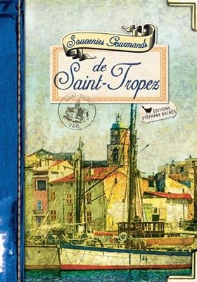 Souvenirs gourmands de Saint-Tropez -  LORFEUVRE REGINE