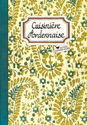 Cuisini&egrave;re ardennaise -  Deni Elizabeth
