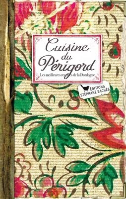 Cuisine du Périgord : les meilleures recettes de la Dordogne