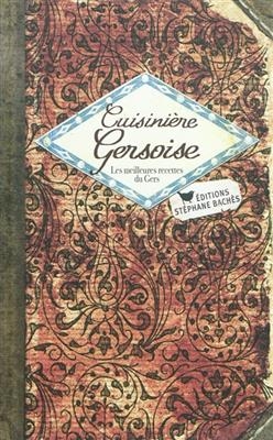 Cuisini&egrave;re gersoise : les meilleures recettes du Gers - Regine Lorfeuvre-Audabram