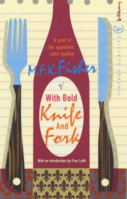 With Bold Knife and Fork -  M.F.K. Fisher