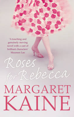 Roses For Rebecca -  Margaret Kaine