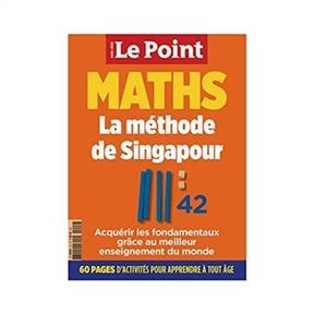 Point (Le), hors série : les collectifs. Maths : la méthode de Singapour : acquérir les fondamentaux grâce au meilleu...