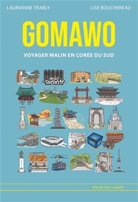Gomawo : voyager malin en Cor&eacute;e du Sud -  Trably Laurianne Bouchereau Li