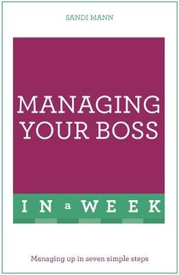 Managing Your Boss In A Week -  Sandi Mann
